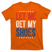 Let Me Get My Shoes Donald Trump Rally Pennsylvania T-Shirt