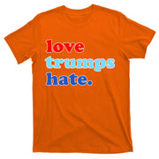 Love Trumps Hate. Anti-Trump Not My President T-Shirt
