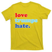 Love Trumps Hate. Anti-Trump Not My President T-Shirt