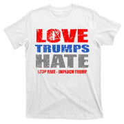 Love Trumps Hate Anti Trump Impeach Not My President T-Shirt
