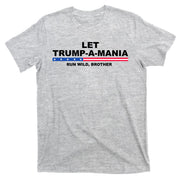 Let Trumpamania Run Wild Brother Pro Donald Trump T-Shirt