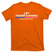 Let Trumpamania Run Wild Brother Pro Donald Trump T-Shirt