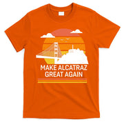 Make America Alcatraz Great Again T-Shirt