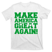 Make America Great Again! Donald Trump St. Patrick's Day Clover Shamrocks T-Shirt