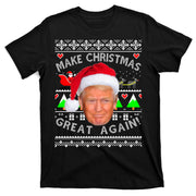 Make Christmas Great Again! Donald Trump Ugly Christmas Sweater T-Shirt