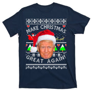 Make Christmas Great Again! Donald Trump Ugly Christmas Sweater T-Shirt