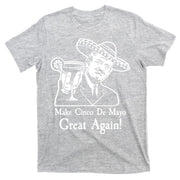 Make Cinco De Mayo Great Again President Donald Trump T-Shirt