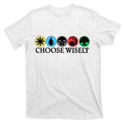 Mana Symbols Gathering Magic Choose Wisely  T-Shirt