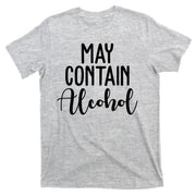 May Contain Alcohol Funny T-Shirt