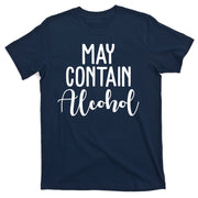 May Contain Alcohol Funny T-Shirt