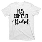 May Contain Alcohol Funny T-Shirt