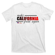 Make California Great Again T-Shirt