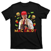 Mac Daddy Funny Mcdon Donald Trump T-Shirt