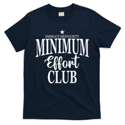Medium Effort Club Embrace Mediocrity T-Shirt