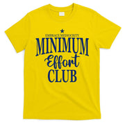 Medium Effort Club Embrace Mediocrity T-Shirt