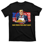 Make Fries Great Again Donald Trump T-Shirt