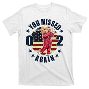 Missed Me Again Donald Trump Golfing T-Shirt