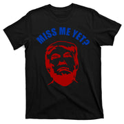 Miss Me Yet? Funny Pro Trump Anti Biden T-Shirt
