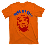 Miss Me Yet? Funny Pro Trump Anti Biden T-Shirt