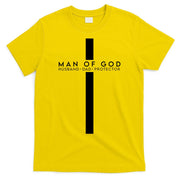 Man Of God Husband Dad Protector T-Shirt