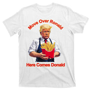 Move Over Ronald Heres Comes Donald T-Shirt
