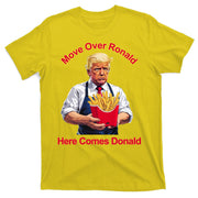 Move Over Ronald Heres Comes Donald T-Shirt