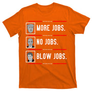 More Jobs No Jobs Blow Jobs Pro Trump T-Shirt