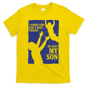 God Sent Me My Son T-Shirt