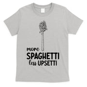 More Spaghetti Less Upsetti T-Shirt