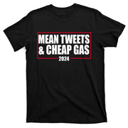Mean Tweets And Cheap Gas 2024 Pro Trump T-Shirt