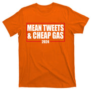 Mean Tweets And Cheap Gas 2024 Pro Trump T-Shirt