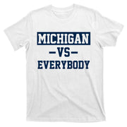 Michigan Vs Everybody T-Shirt