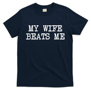 My Wife Beats Me T-Shirt