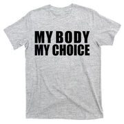 My Body My Choice Anti Donald Trump T-Shirt