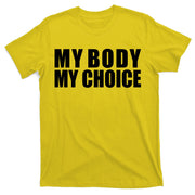 My Body My Choice Anti Donald Trump T-Shirt