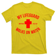 My Lifeguard Walks on Water - Matthew 14:22-32 Jesus Cross T-Shirt