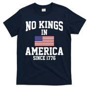 No Kings In America Since 1776 T-Shirt