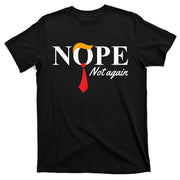 Nope Not Again Donald Trump Funny T-Shirt