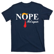 Nope Not Again Donald Trump Funny T-Shirt