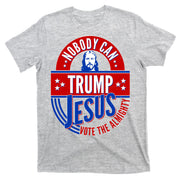 Nobody Can Trump Jesus Vote The Almighty T-Shirt