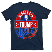 Nobody Can Trump Jesus Vote The Almighty T-Shirt