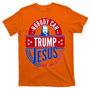 Nobody Can Trump Jesus Vote The Almighty T-Shirt