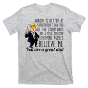 Nobody Is Better At Fatherhood Donald Trump Dad T-Shirt