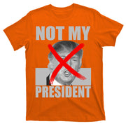 Not My President Red X Spray Paint Anti-Trump T-Shirt