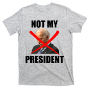 Not My President Trump Anti Biden T-Shirt