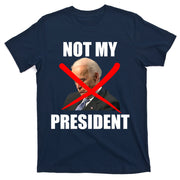 Not My President Trump Anti Biden T-Shirt
