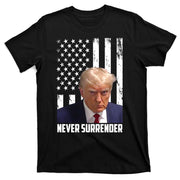 Never Surrender Donald Trump American Flag Mugshot T-Shirt
