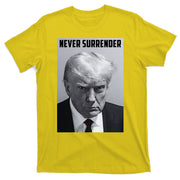 Never Surrender Donald Trump Mugshot T-Shirt