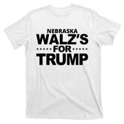 Nebraska Walzs For Trump Political T-Shirt