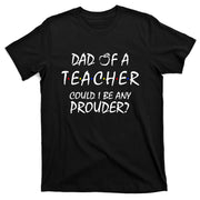 Proud Dad Of A Teacher Back To School Gift T-Shirt